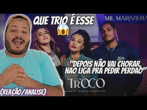 QUE SOM PESADOOO!!! Thais Macedo, Dudu, Cynthia Luz - O Troco (REAÇÃO/ANALISE) [REACT]
