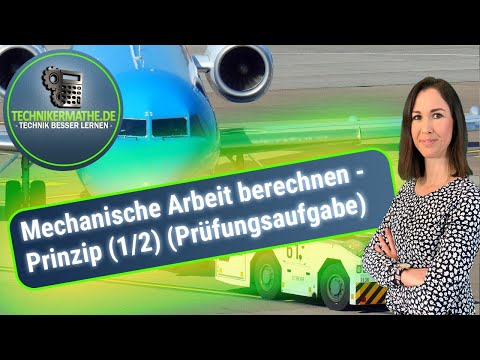 Mechanische Arbeit [verständlich] 🟢 Physik optimal für Techniker, Meister & Azubis erklärt [2020]