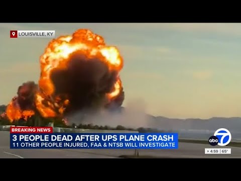 3 killed, 11 injured after UPS plane crashes in Louisville