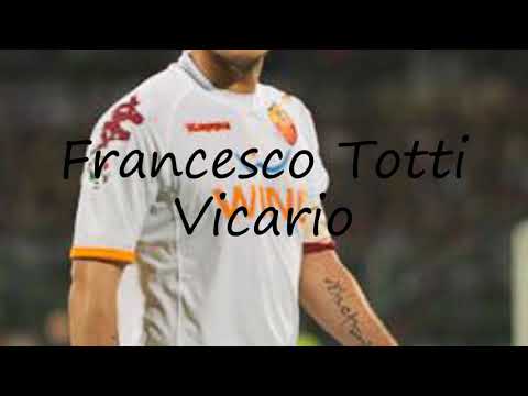 How to say Francesco Totti Vicario in English?