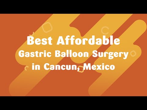 Best Affordable Gastric Balloon Surgery in Cancun, Mexico