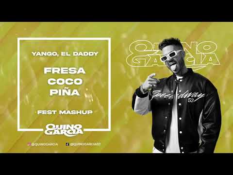 Yango, El Daddy, Pedro Calderon - Fresa Coco Piña (Quino Garcia Fest Mashup)