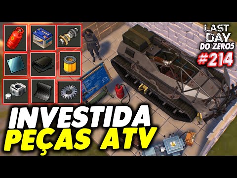 INVESTIDA NAS PEÇAS DO TANQUE ATV - LAST DAY DO ZERO 5 #214