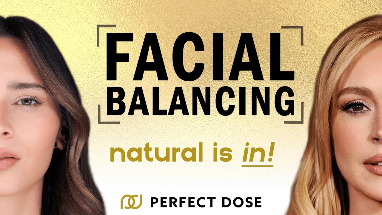 Look Natural With Facial Balancing!