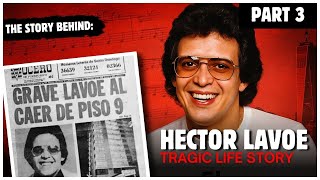 What Really Happened to Hector Lavoe (PART 3)