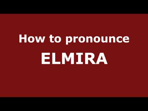 How to Pronounce ELMIRA in Spanish - PronounceNames.com