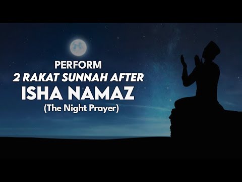 How to perform 2 Rakat Sunnah Prayer after ISHA Namaz