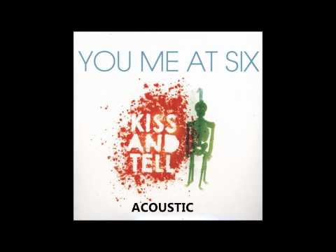 Kiss and Tell (acoustic) - You Me At Six [STUDIO VERSION]