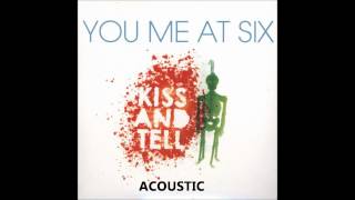 Kiss and Tell (acoustic) - You Me At Six [STUDIO VERSION]