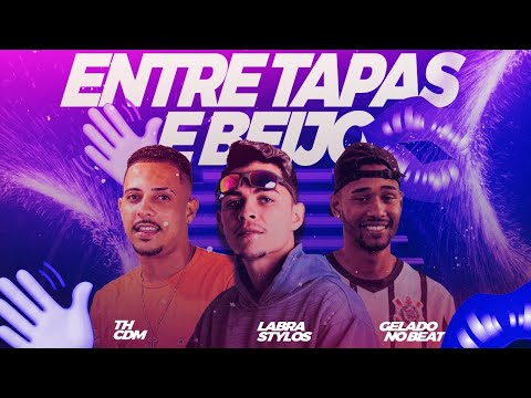 ENTRE TAPAS E BEIJOS - TH CDM E LABRA STYLO E GELADO NO BEAT Feat. MC LEVIN
