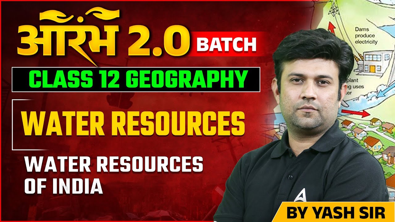 Water Resources Class 12 Geography | Chapter 4 Geography | Water resources of India | Yash Sir