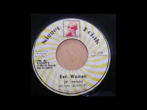 Delton Screechie * Evil Woman