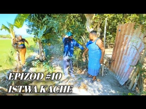 Istwa kache epizôd #10