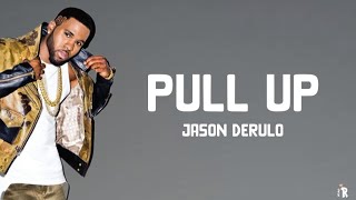 PULL UP - JASON DERULO (LYRIC VIDEO)