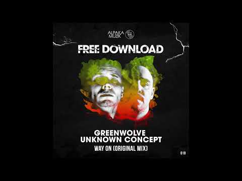 Greenwolve & Unknown Concept - Way On (Original Mix) [AlpaKa MuziK]
