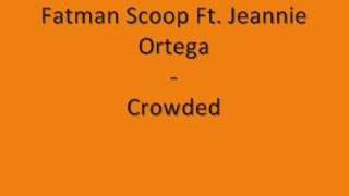 Fatman Scoop Ft. Jeannie Ortega - Crowded