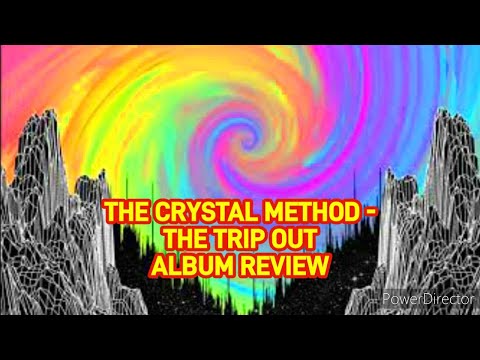 The Crystal Method - The Trip Out Album Review