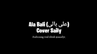 Download lagu ALA BALI (على بالي) ARAB SONG VIRAL TIKTOK - COVER SAILY mp3