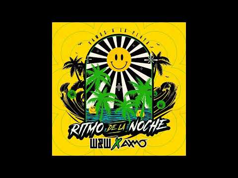 W&W x AXMO - Ritmo De La Noche (Vamos A La Playa) (Extended Mix)