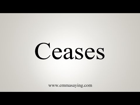 How To Say Ceases