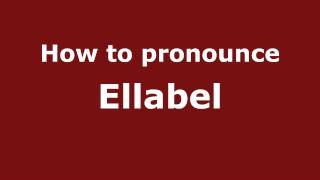 How to pronounce Ellabel