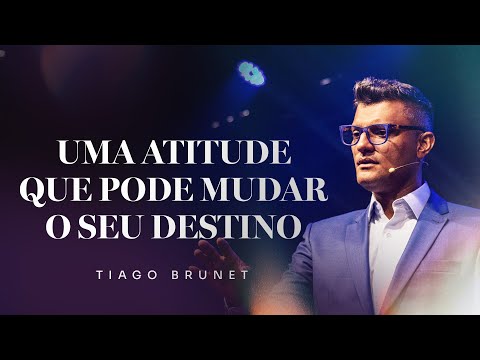 Uma atitude que pode mudar o seu destino I Tiago Brunet