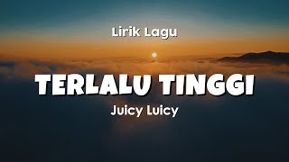 Download lagu TERLALU TINGGI - JUICY LUICY | Lirik Lagu Pop Terbaru 2024 | Lagu Trending Hari Ini mp3 Download lagu TERLALU TINGGI - JUICY LUICY | Lirik Lagu Pop Terbaru 2024 | Lagu Trending Hari Ini mp3
