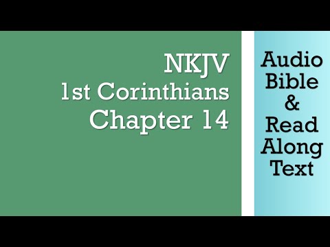 1st Corinthians 14 - NKJV (Audio Bible & Text)