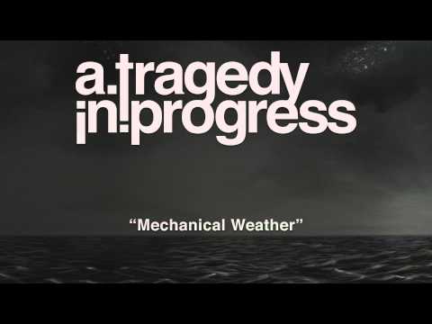 A Tragedy In Progress - Mechanical Weather (Single)