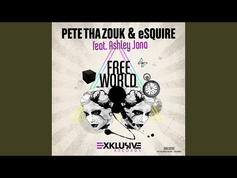 Free World ((Esquire vs. Pete Tha Zouk Remix))