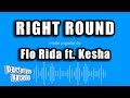 Flo Rida Ft Kesha Right Round Karaoke Version