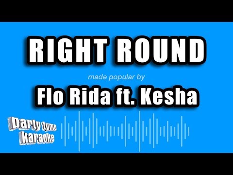Flo Rida ft. Kesha - Right Round (Karaoke Version)