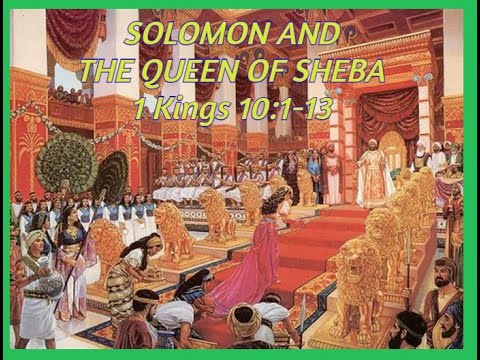 SOLOMON AND THE QUEEN OF SHEBA | 1 Kings 10:1-13