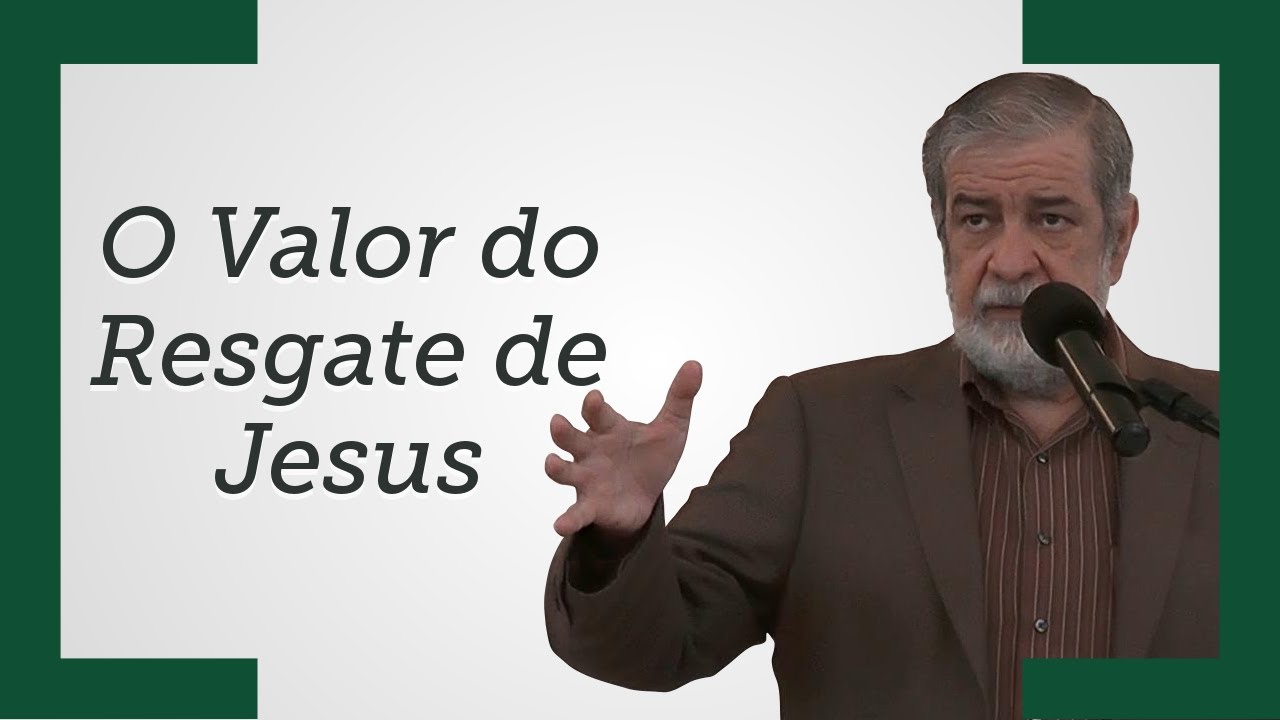[O Valor do Resgate de Jesus] - Augustus Nicodemus (Trecho)