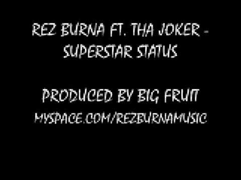 SuperStar Status - Rez Burna ft. Tha Joker prod. by Big Fruit