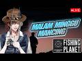 【MALAM MINGGU MANCING】Masih malam minggu judulnya sesuai dah【Vtuber Indonesia】#live