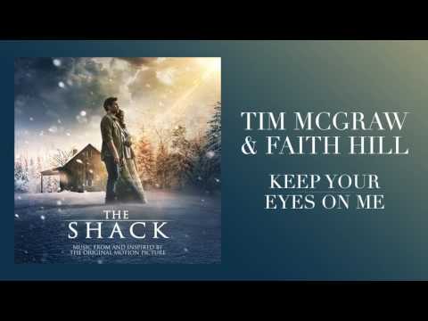 Tim McGraw & Faith Hill - Keep Your Eyes On Me (from The Shack) [Official Audio]