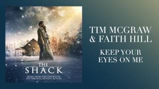 Tim McGraw & Faith Hill's “Keep Your Eyes On Me”  from The Shack