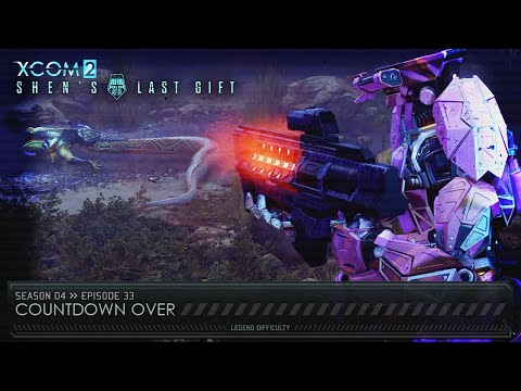 XCOM 2 Shen's Last Gift S04 » Ep. 33: “Countdown Over”