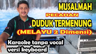 Download lagu Musalmah pecahan duduk termenung karaoke melayu dua dimensi mp3