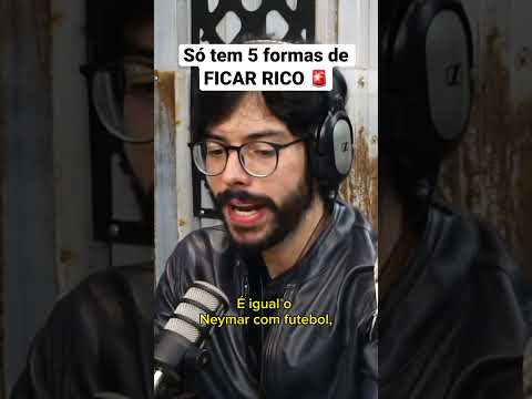 , title : 'Só tem 5 formas de FICAR RICO'