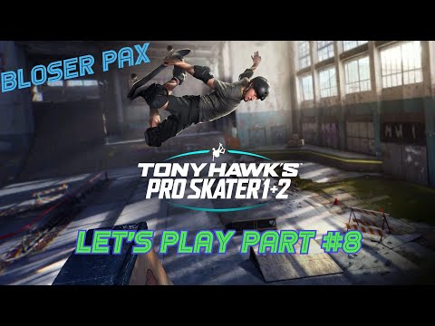 Let's Play Tony Hawk's Pro Skater 1+2 Remaster - Part 8