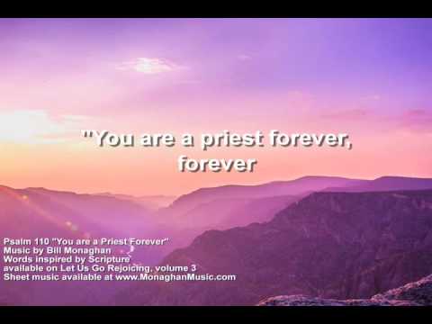 You Are a Priest Forever Psalm 110 by Bill Monaghan LYRIC VIDEO