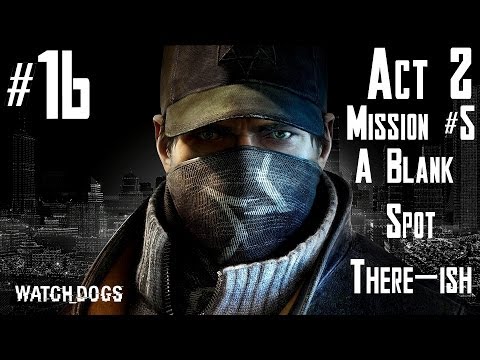 Watch Dogs - Walkthrough - Part 16 - Act 2 - Mission #5 - A Blank Spot There-ish | CenterStrain01
