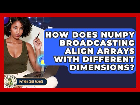 How Does Numpy Broadcasting Align Arrays With Different Dimensions Python Code School