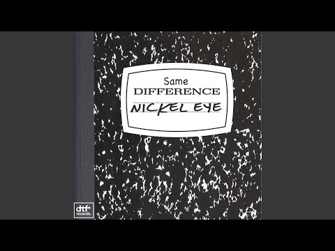 Same Difference - Nickel Eye