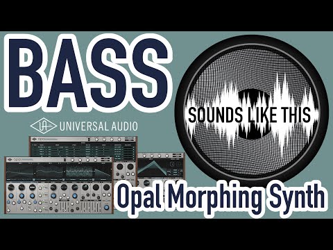 Universal Audio Opal Morphing Synth | BASS Sounds Like This