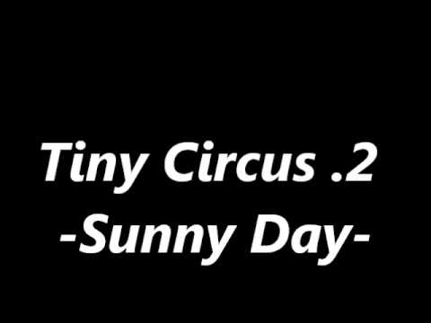 Tiny Circus .2 -Sunny Day-