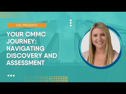 Webinar: Your CMMC Journey Navigating Discovery and Assessment