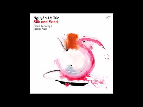 Nguyen Le Trio - Silk and Sand (2023)